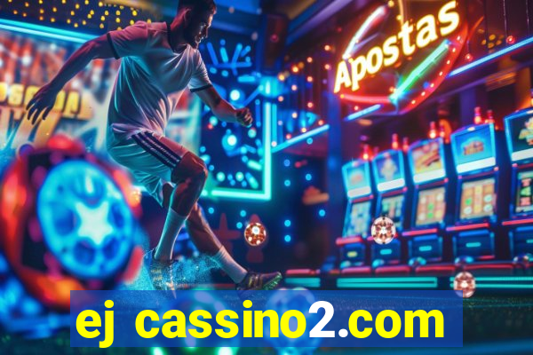 ej cassino2.com